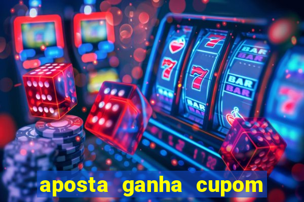 aposta ganha cupom 5 reais